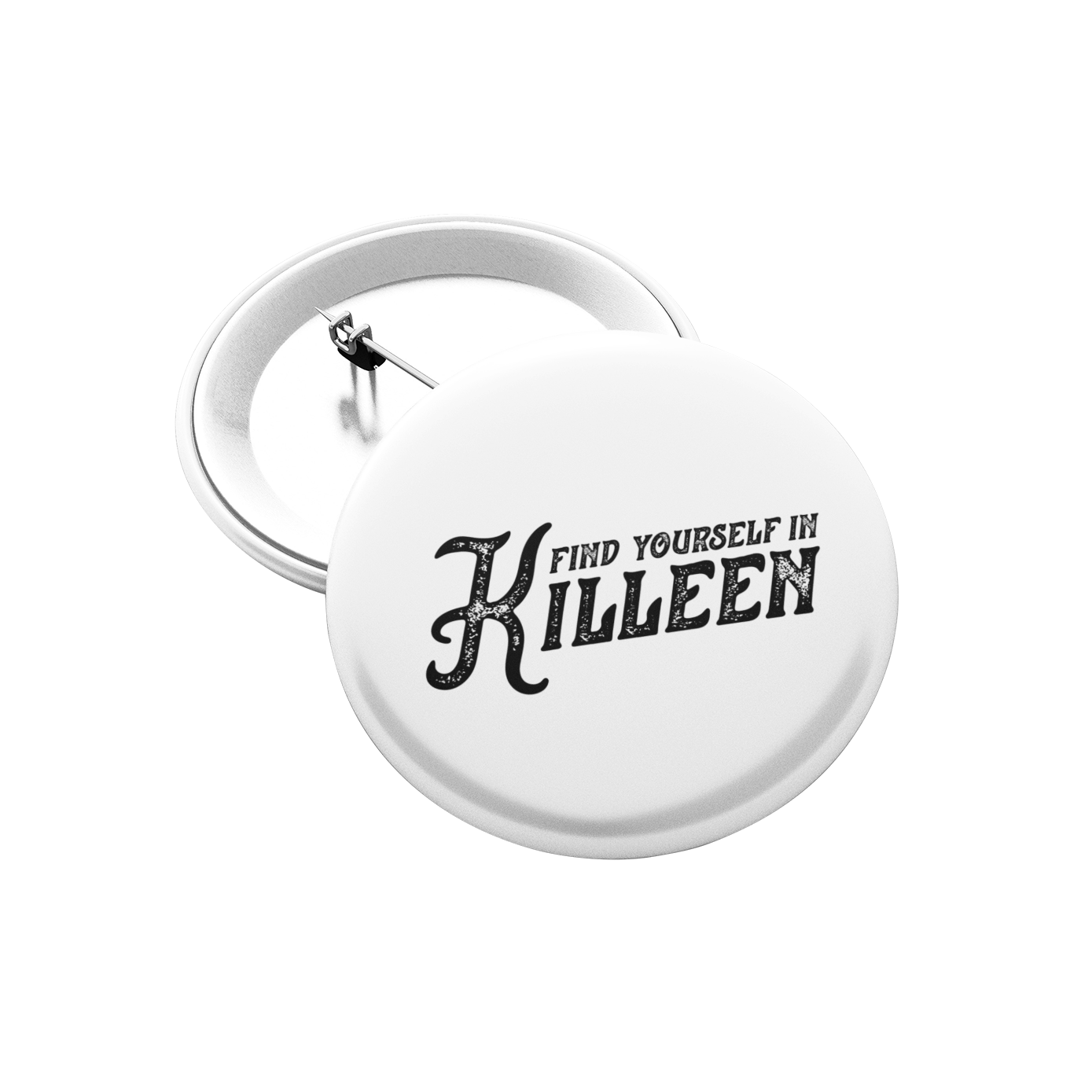 Killeen Texas Button - Find Yourself
