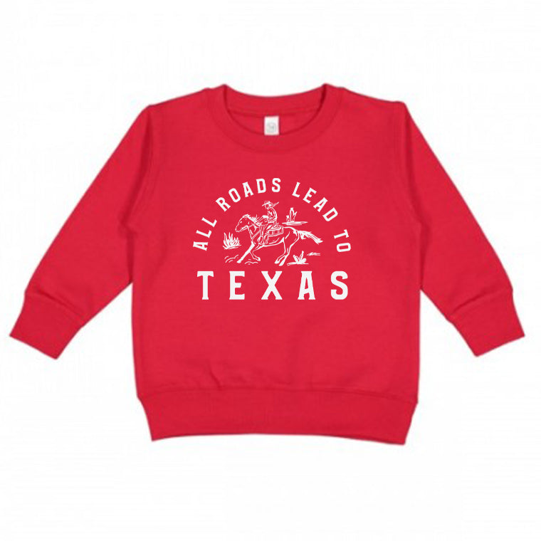 All Roads Lead to Texas Toddler Sweatshirt