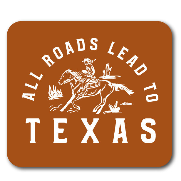 All Roads Lead to Texas Decal