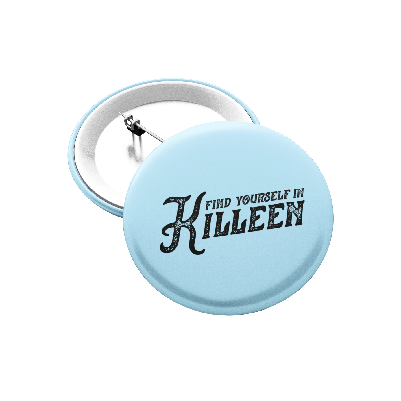 Killeen Texas Button - Find Yourself