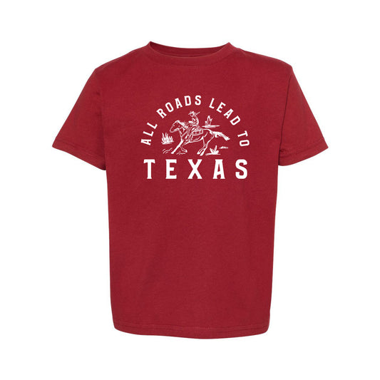 All Roads Lead to Texas Toddler T-Shirt